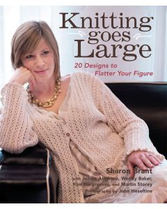 Knitting Goes Large - 20 Designs to Flatter Your Figure - FREE WITH ORDERS OF $75 - ONE FREE GIFT PER ORDER 